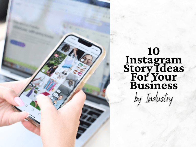 10 Instagram Story Ideas for Your Business&nbsp;Industry
